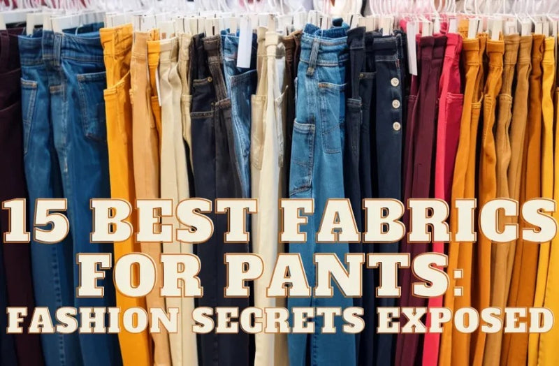 15 Best Fabrics for Pants: Fashion Secrets Exposed