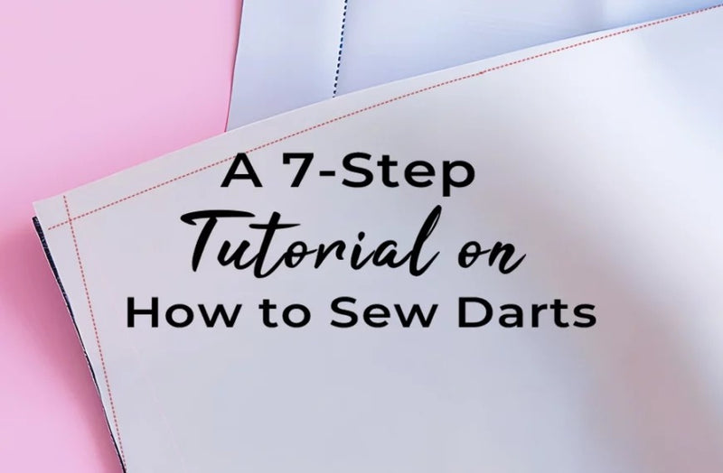 A 7-Step Tutorial on How to Sew Darts: Master the Art of Sewing Darts